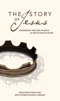 the Story of Jesus: Experience Life Jesus as One Seamless (NIV)