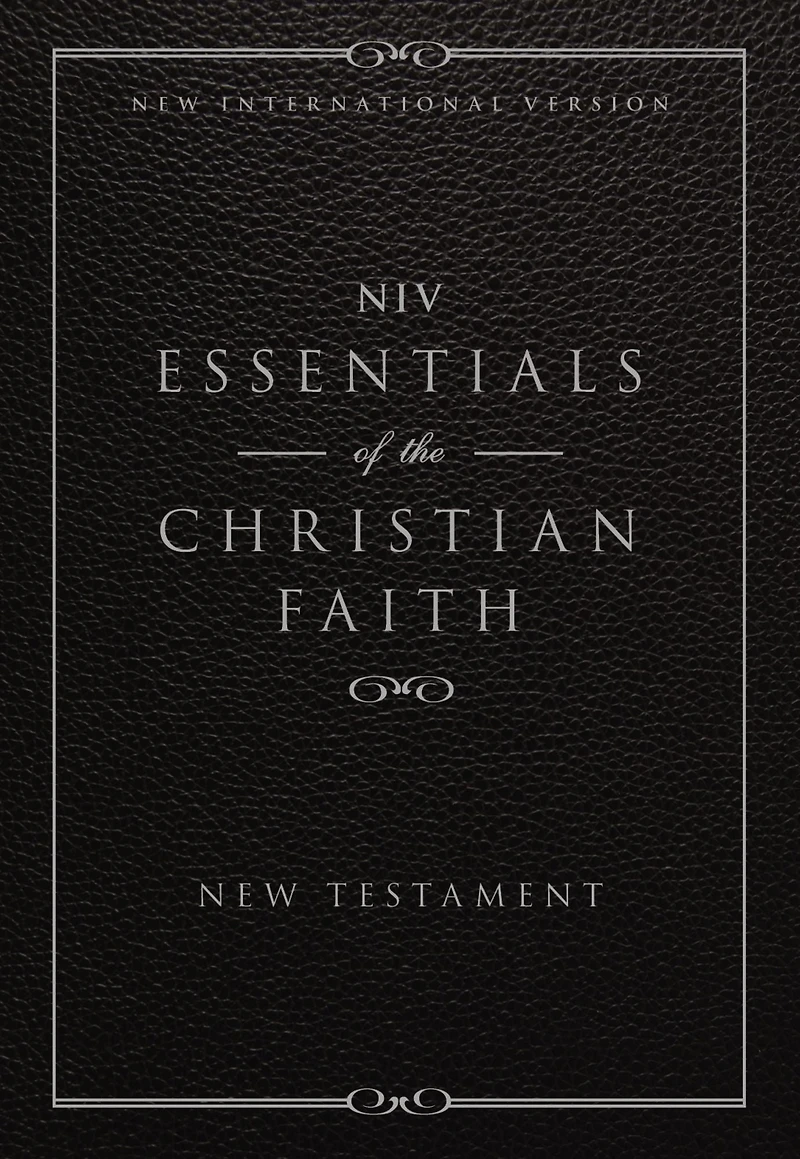 NIV, Essentials of the Christian Faith, New Testament: Knowing Jesus and Living the Christian Faith