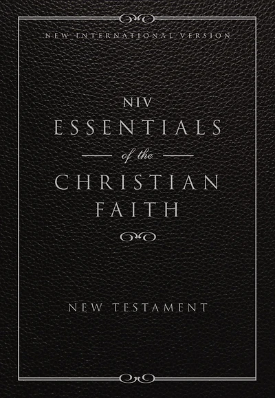 NIV, Essentials of the Christian Faith, New Testament: Knowing Jesus and Living the Christian Faith