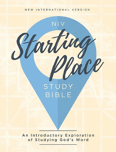NIV, Starting Place Study Bible: An Introductory Exploration of Studying God's Word