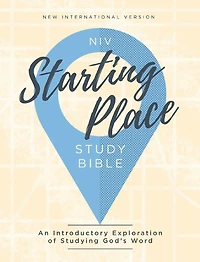 NIV, Starting Place Study Bible: An Introductory Exploration of Studying God's Word