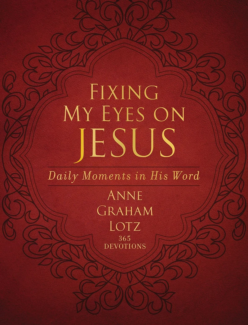 Fixing My Eyes on Jesus: Daily Moments His Word (A 365-Day Devotional)
