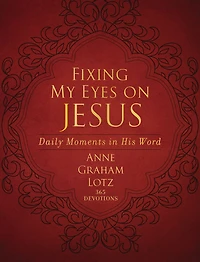 Fixing My Eyes on Jesus: Daily Moments His Word (A 365-Day Devotional)
