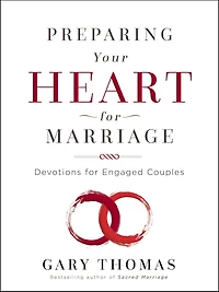 Preparing Your Heart for Marriage: Devotions Engaged Couples (A 30-Day Devotional)