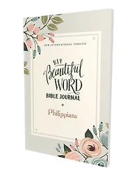 NIV, Beautiful Word Bible Journal, Philippians, Paperback, Comfort Print