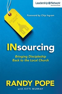 Insourcing: Bringing Discipleship Back to the Local Church