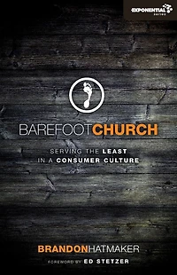 Barefoot Church: Serving the Least a Consumer Culture
