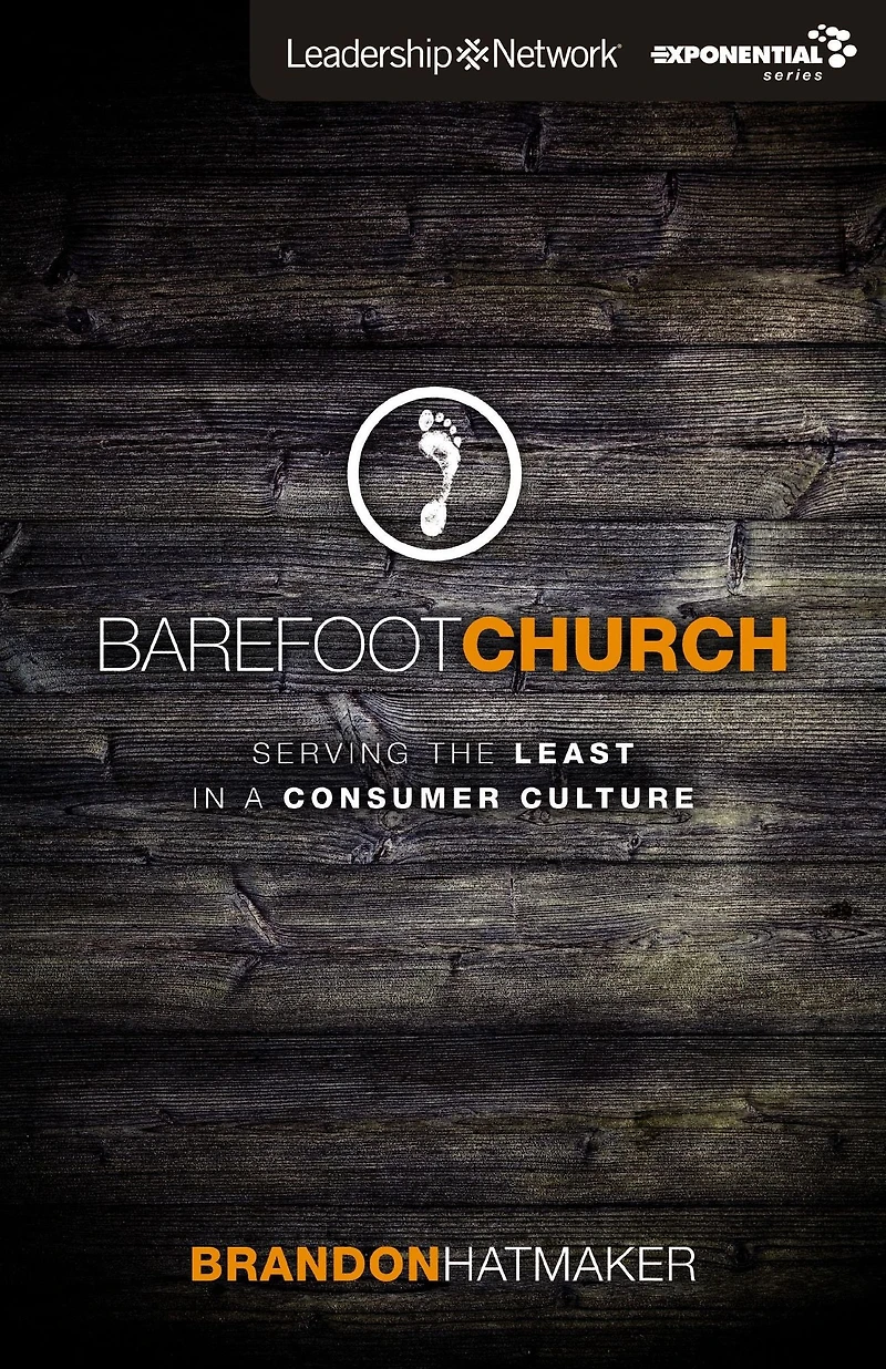 Barefoot Church: Serving the Least a Consumer Culture