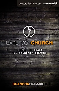 Barefoot Church: Serving the Least a Consumer Culture