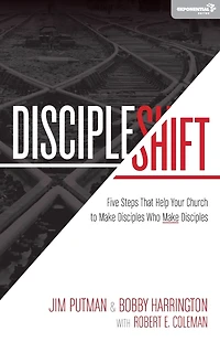 DiscipleShift: Five Steps That Help Your Church to Make Disciples Who