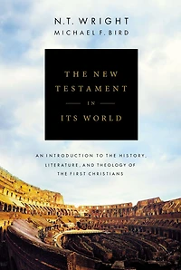the New Testament Its World: An Introduction to History, Literature, and Theology of First Christians