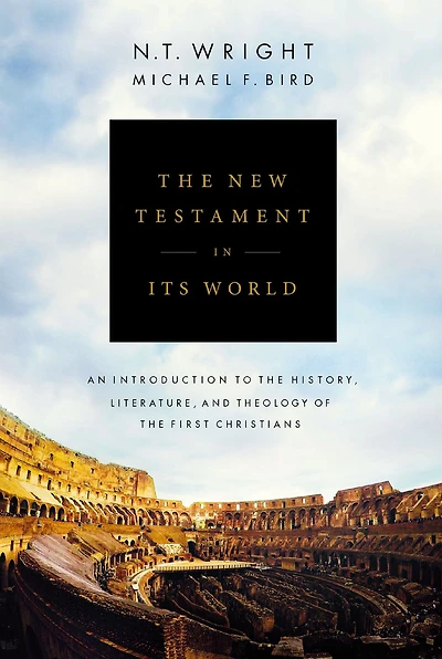 the New Testament Its World: An Introduction to History, Literature, and Theology of First Christians
