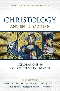 Christology, Ancient and Modern: Explorations Constructive Dogmatics