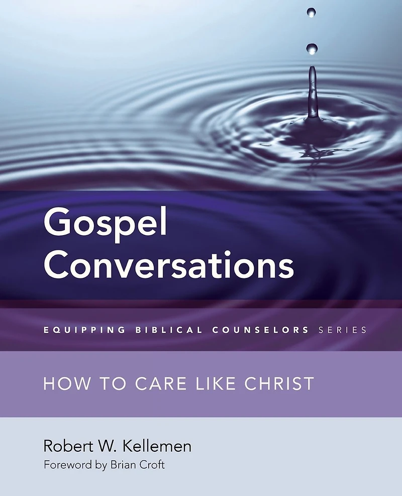 Gospel Conversations: How to Care Like Christ