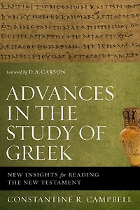 Advances the Study of Greek: New Insights for Reading Testament