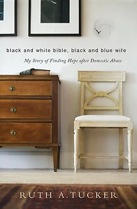 Black and White Bible, Blue Wife: My Story of Finding Hope after Domestic Abuse