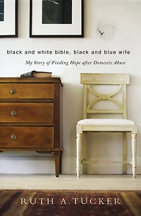 Black and White Bible, Blue Wife: My Story of Finding Hope after Domestic Abuse