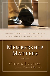 Membership Matters: Insights from Effective Churches on New Member Classes and Assimilation