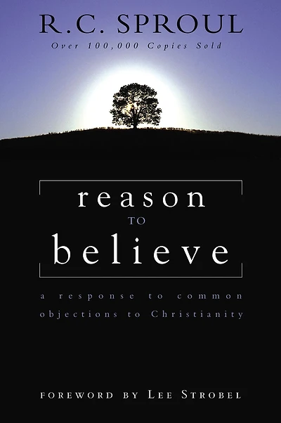 Reason to Believe: A Response Common Objections Christianity