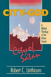 City of God, Satan: A Biblical Theology the Urban