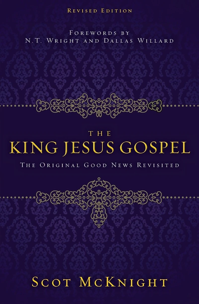The King Jesus Gospel: Original Good News Revisited