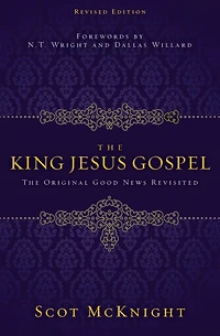 The King Jesus Gospel: Original Good News Revisited