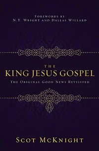 The King Jesus Gospel: Original Good News Revisited