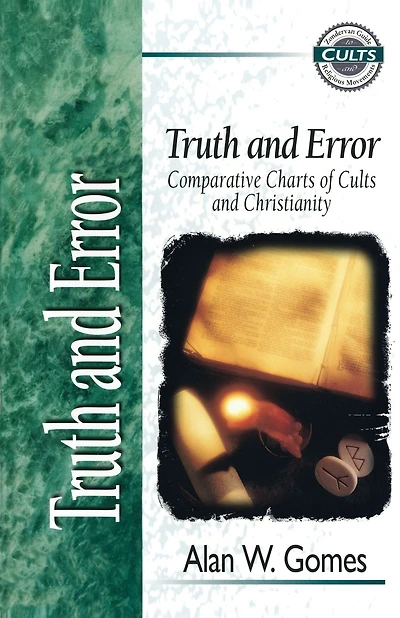 Truth and Error: Comparative Charts of Cults Christianity