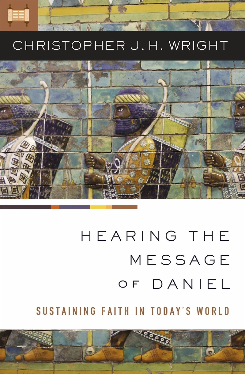 Hearing the Message of Daniel: Sustaining Faith Today's World