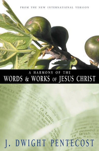 A Harmony of the Words and Works Jesus Christ