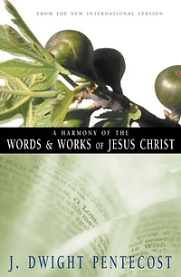 A Harmony of the Words and Works Jesus Christ