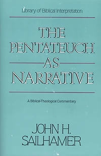 The Pentateuch as Narrative: A Biblical-Theological Commentary