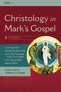 Christology Mark's Gospel: Four Views