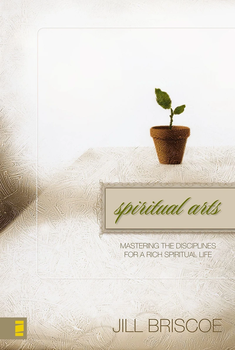 Spiritual Arts: Mastering the Disciplines for a Rich Life