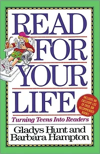 Read for Your Life: Turning Teens into Readers
