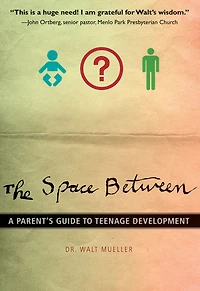 The Space Between: A Parent's Guide to Teenage Development