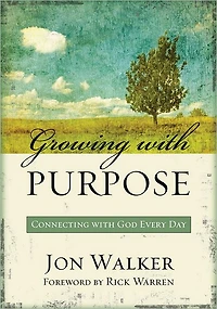 Growing with Purpose: Connecting God Every Day