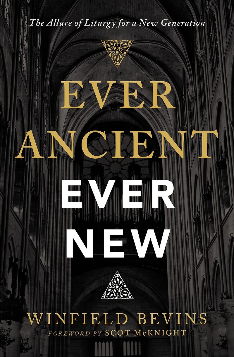 Ever Ancient, New: The Allure of Liturgy for a New Generation