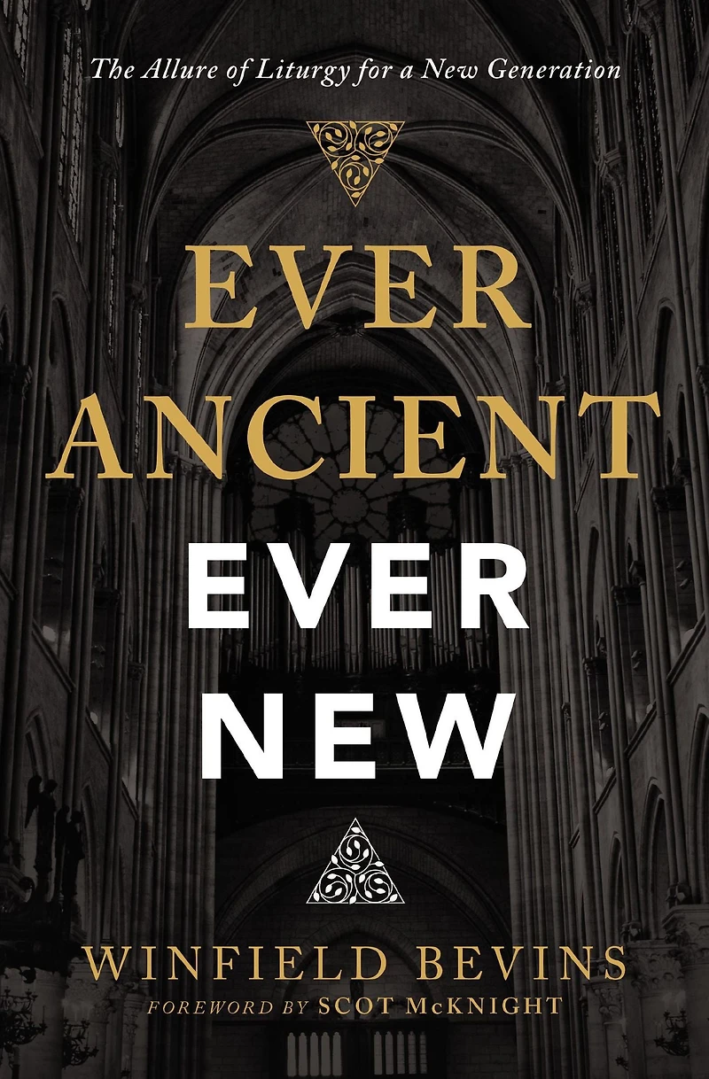 Ever Ancient, New: The Allure of Liturgy for a New Generation