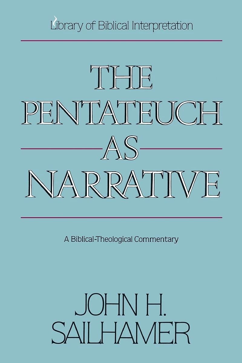 The Pentateuch as Narrative: A Biblical-Theological Commentary