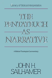 The Pentateuch as Narrative: A Biblical-Theological Commentary