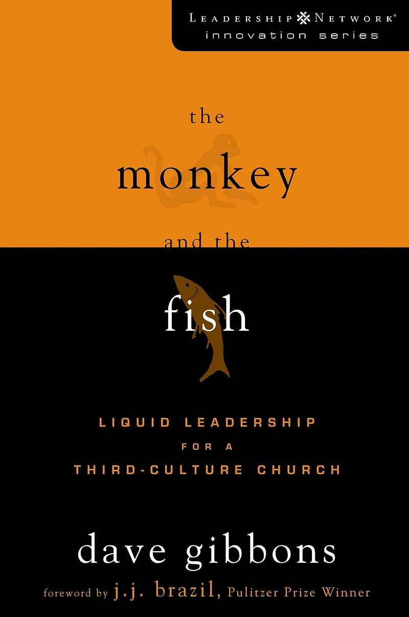 the Monkey and Fish: Liquid Leadership for a Third-Culture Church