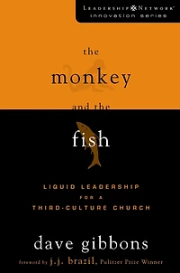 the Monkey and Fish: Liquid Leadership for a Third-Culture Church