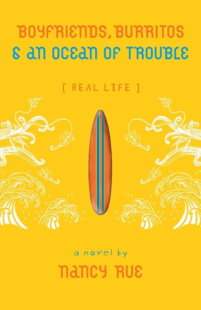 Boyfriends, Burritos and an Ocean of Trouble
