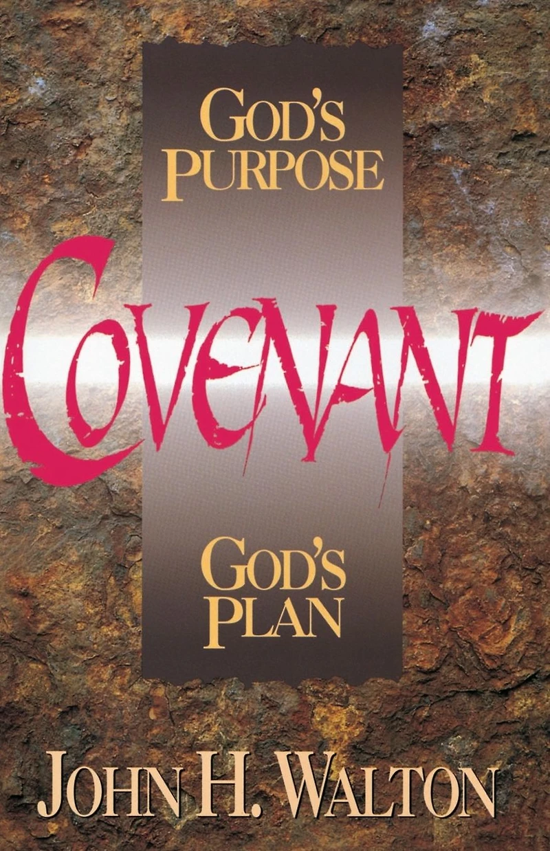 A Covenant: God's Purpose, Plan