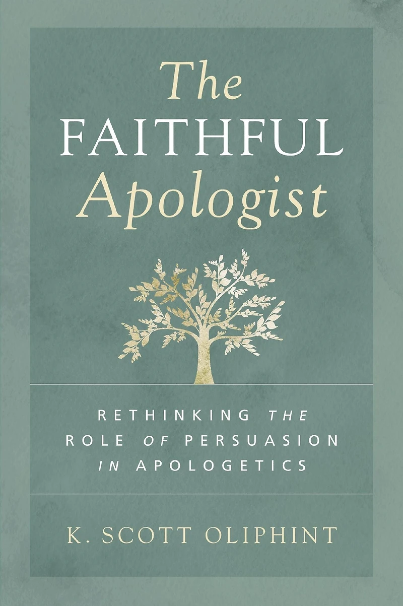 the Faithful Apologist: Rethinking Role of Persuasion Apologetics