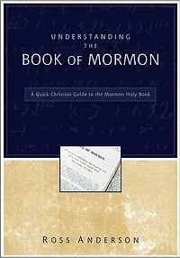 Understanding the Book of Mormon: A Quick Christian Guide to Mormon Holy