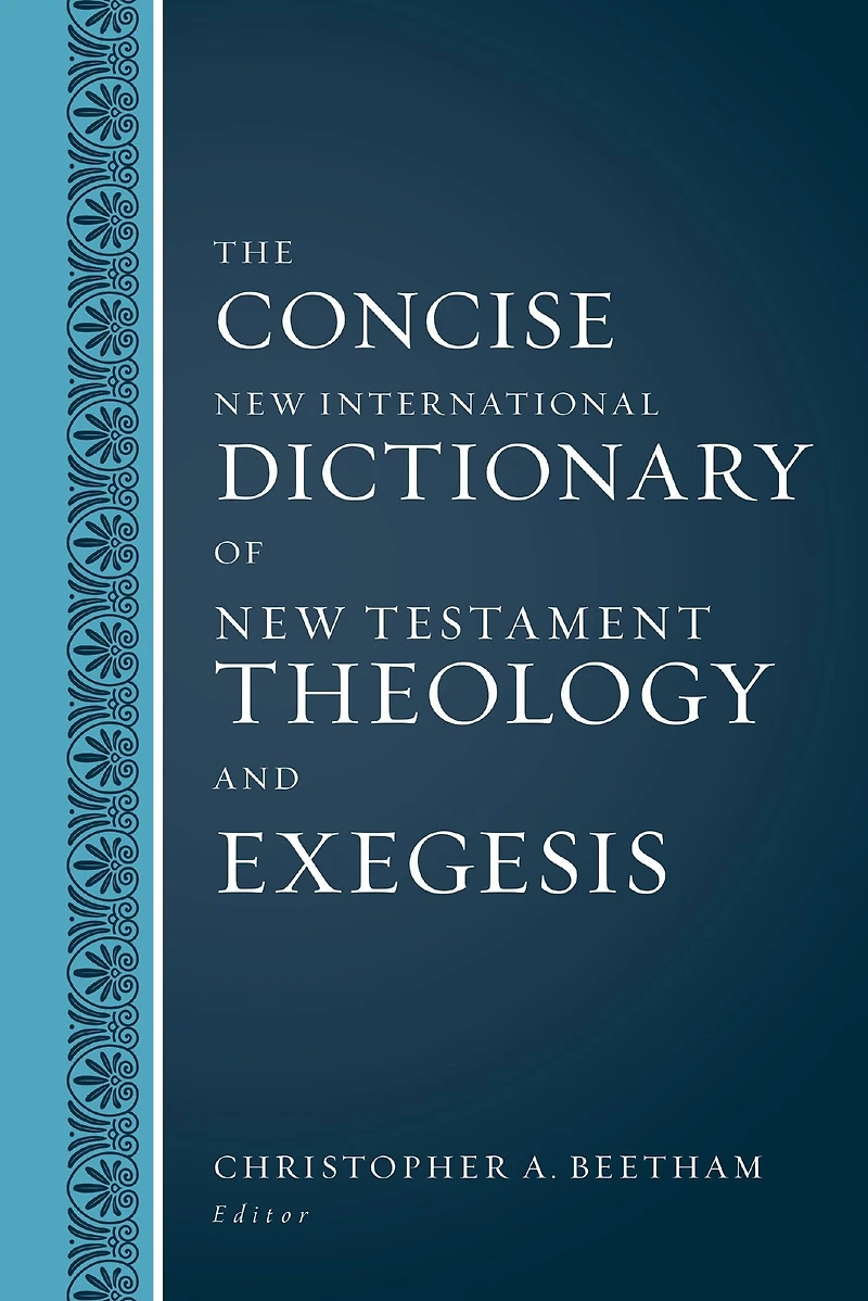 The Concise New International Dictionary of Testament Theology and Exegesis