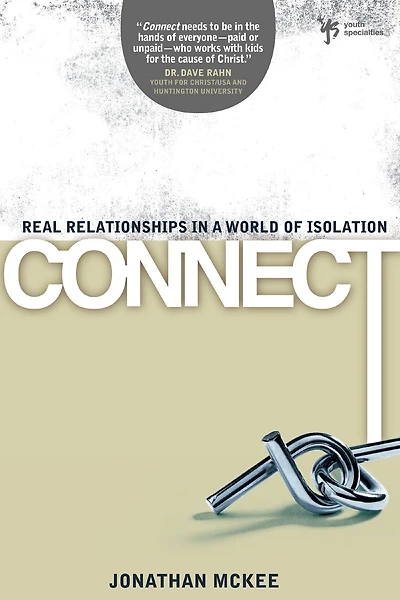 Connect: Real Relationships a World of Isolation