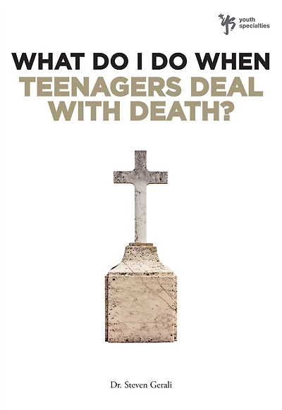 What Do I When Teenagers Deal with Death?